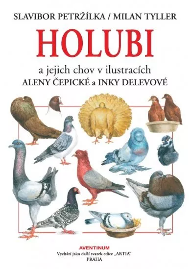 Holubi - a jejich chov v ilustracích Aleny Čepické a Inky Delevové