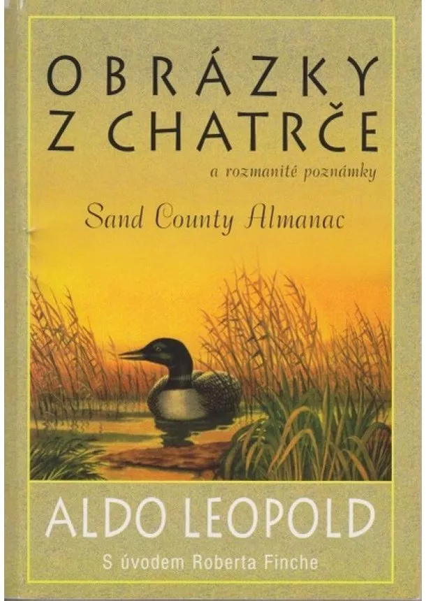 Aldo Leopold - Obrázky z chatrče a rozmanité poznámky