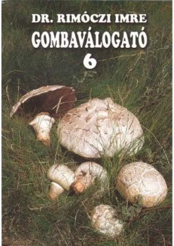 DR. RIMOCZI IMRE - GOMBAVÁLOGATÓ 6.