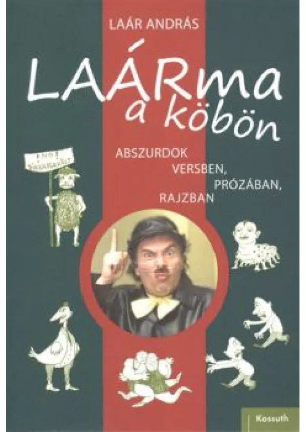 Laár András - Laárma a köbön /Abszurdok versben, prózában, rajzban