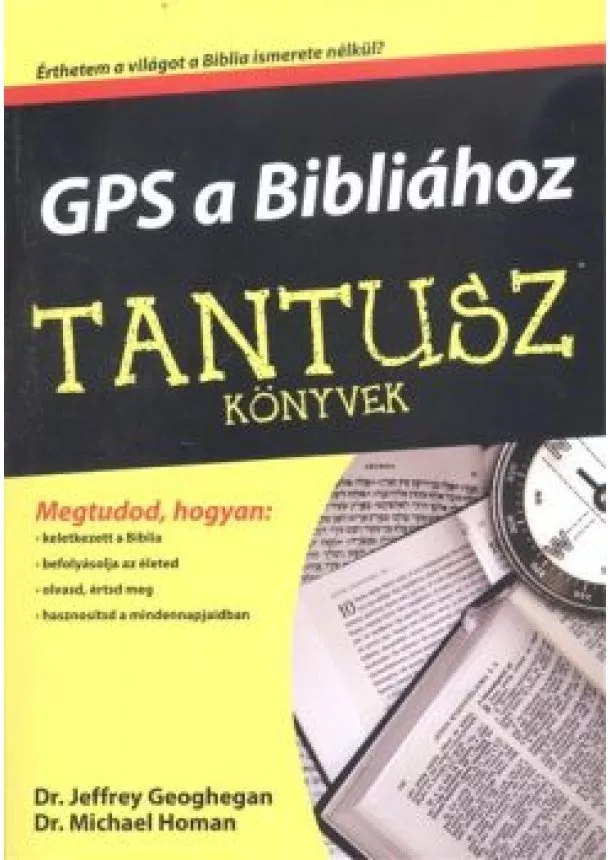 Dr. Jeffrey Geoghegan - Gps a Bibliához /Tantusz könyvek