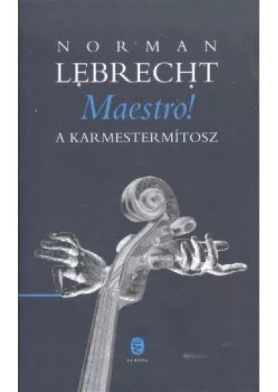 Maestro! /A karmestermítosz