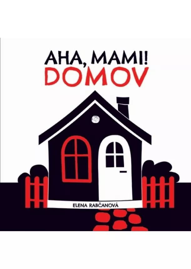 Elena Rabčanová - Aha,mami! DOMOV