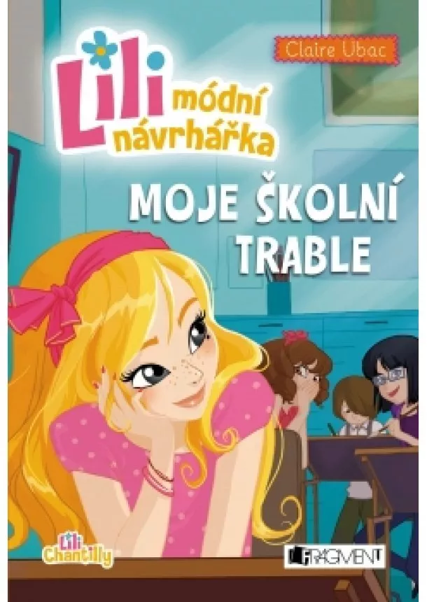 Claire Ubac - Lili - módní návrhářka: Moje školní trable