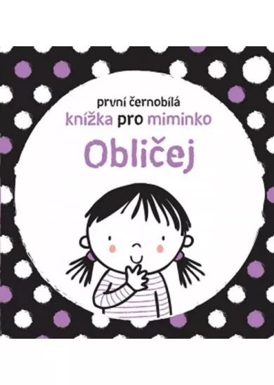 Obličej - První černobílá knížka pro miminko