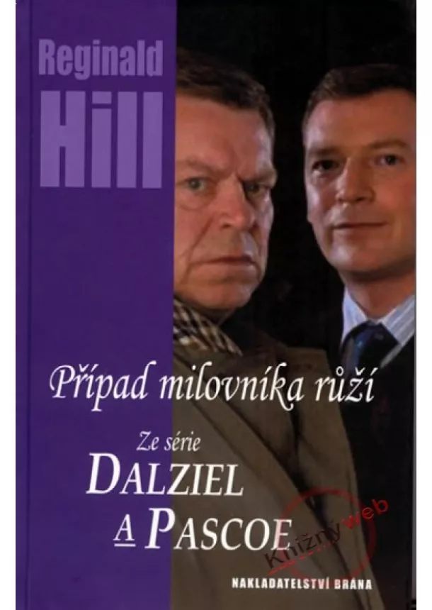 Reginald Hill - Případ milovníka růží - Ze série Dalziel a Pascoe