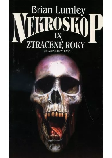 Nekroskop IX - Ztracené roky, část I.