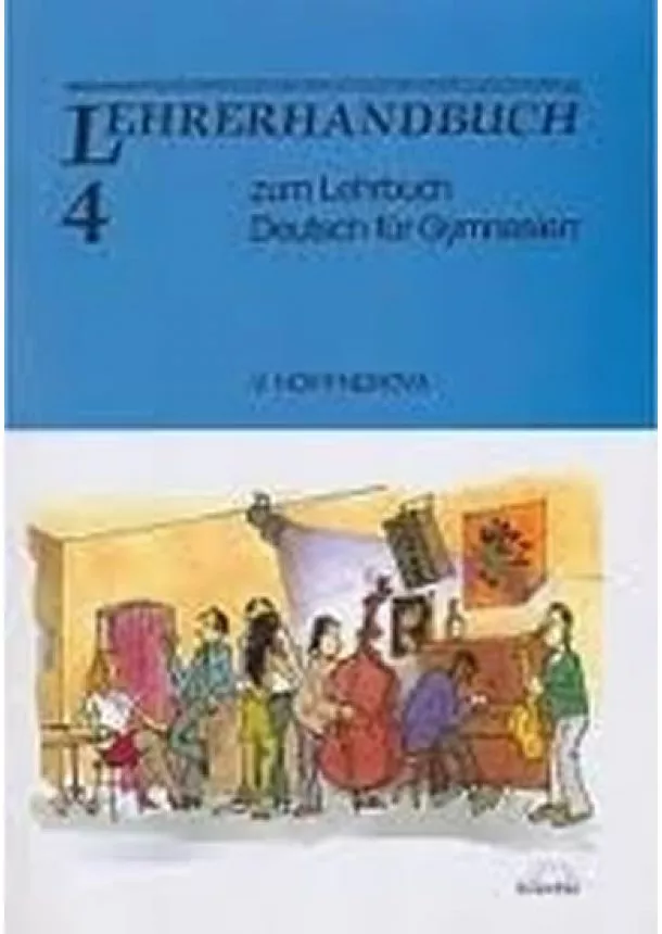 Věra Höppnerová - Deutsch für Gymnasien 4. díl - Metodická příručka