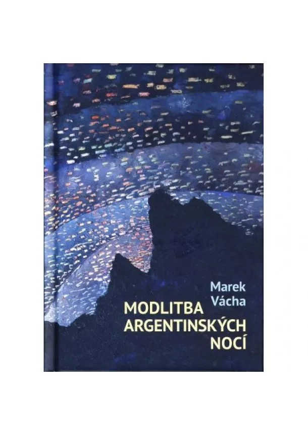 Marek Vácha - Modlitba argentinských nocí