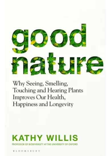 Good Nature : The New Science of How Nature Improves Our Health