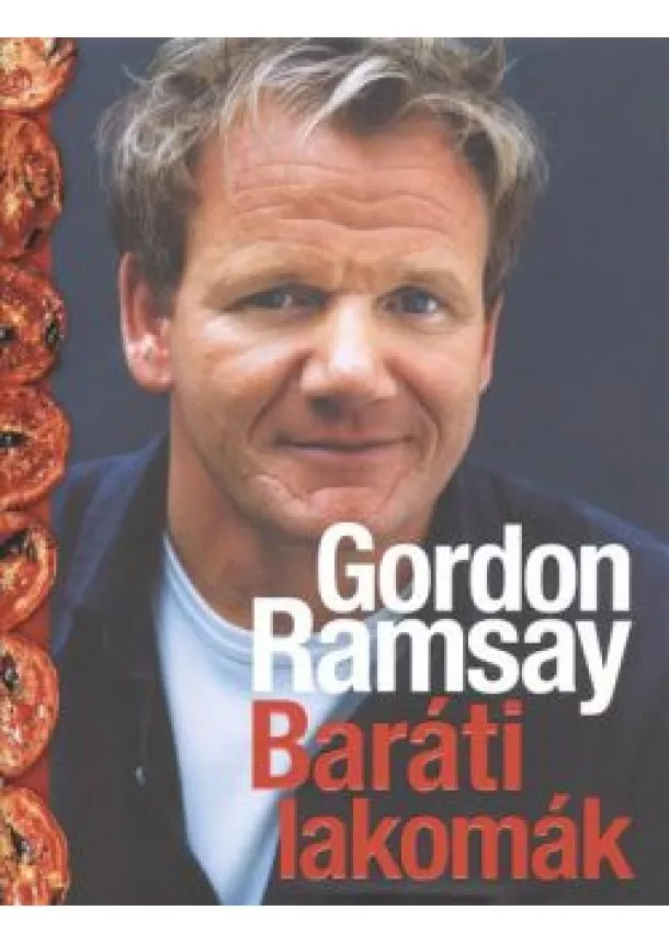 GORDON RAMSAY - BARÁTI LAKOMÁK