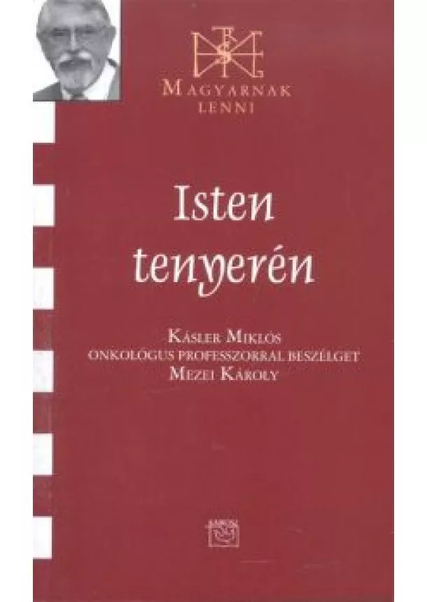 Mezei Károly - Isten tenyerén /Magyarnak lenni CXIX.