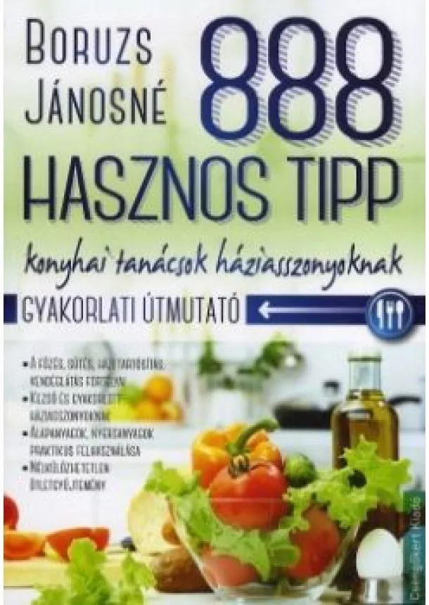 BORUZS JÁNOSNÉ - 888 Hasznos tipp - konyhai tanács háziasszonyoknak