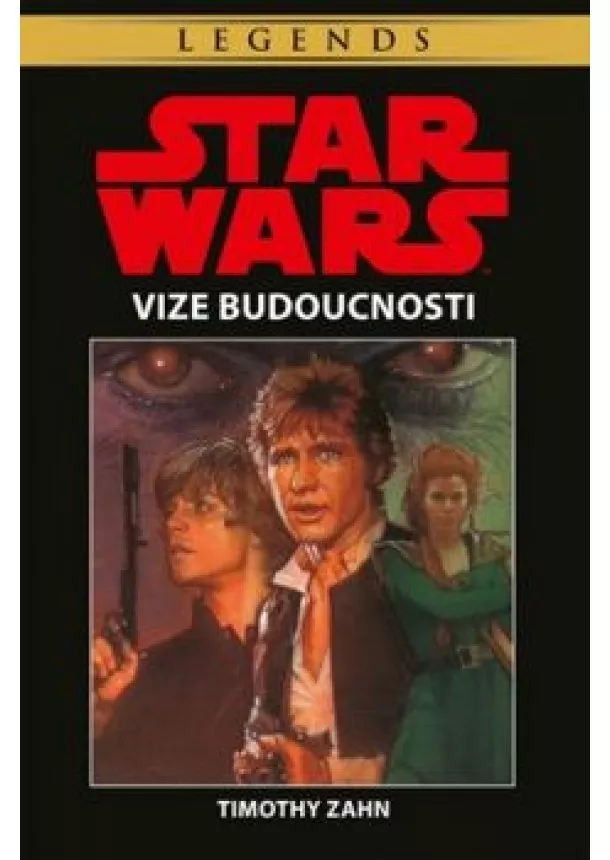 Timothy Zahn - Star Wars - Vize budoucnosti