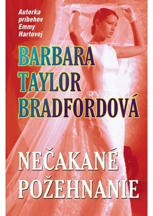 Barbara Tyler Bradfordová - Nečakané požehnanie