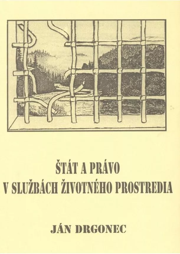 Ján Drgonec  - Štát a právo v službách životného prostredia