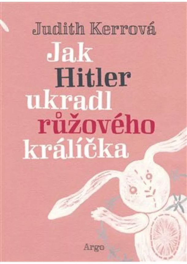 Judith Kerrová - Jak Hitler ukradl růžového králíčka