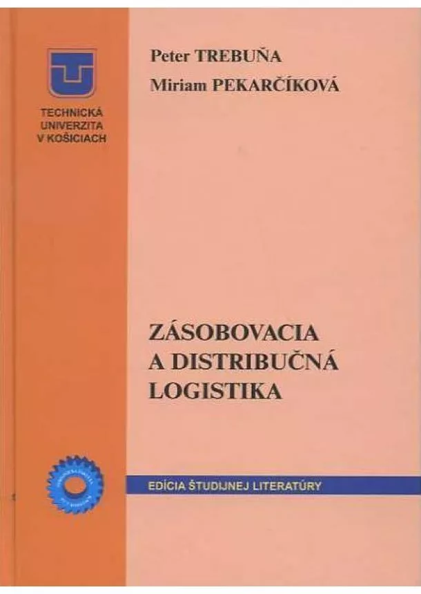 Peter Trebuňa - Zásobovacia a distribučná logistika