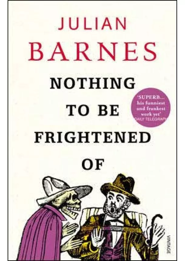 Julian Barnes - Nothing to be Frightened