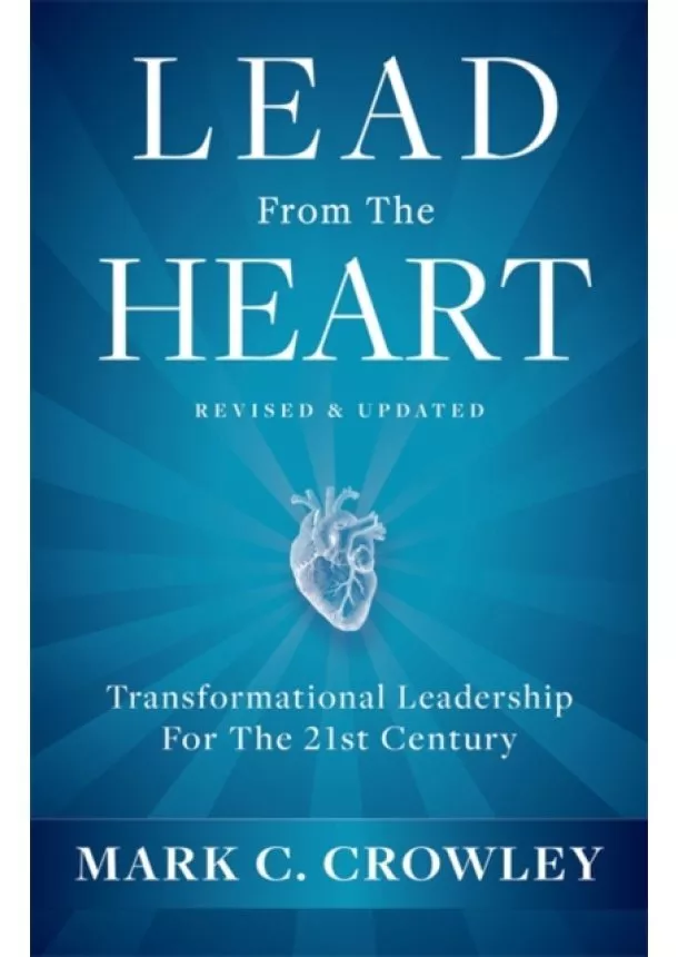 Mark C. Crowley - Lead From The Heart