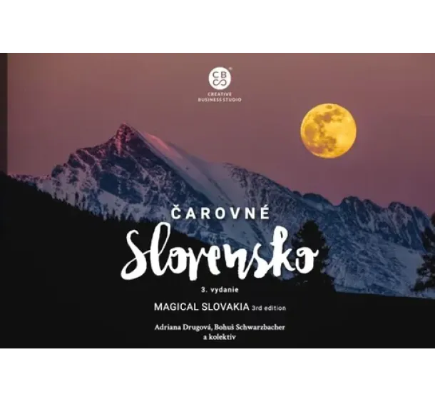 Adriana Drugová, Bohuš Schwarzbacher - Čarovné Slovensko - Magical Slovakia (3.vydanie) - Magical Slovakia 3nd Edition