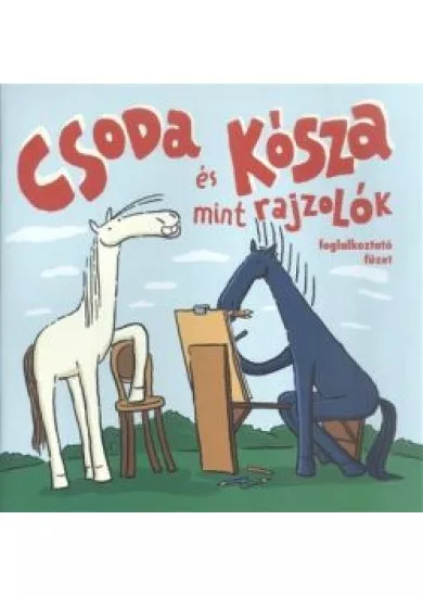 Csoda és Kósza mint rajzolók /Foglalkoztató füzet