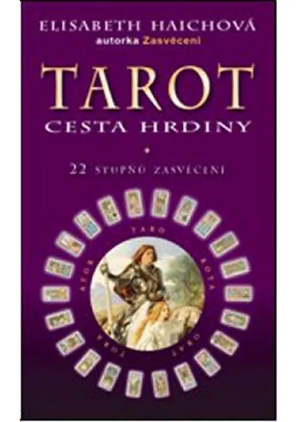 Elisabeth Haichová, Eduard Světlík - Tarot: Cesta hrdiny