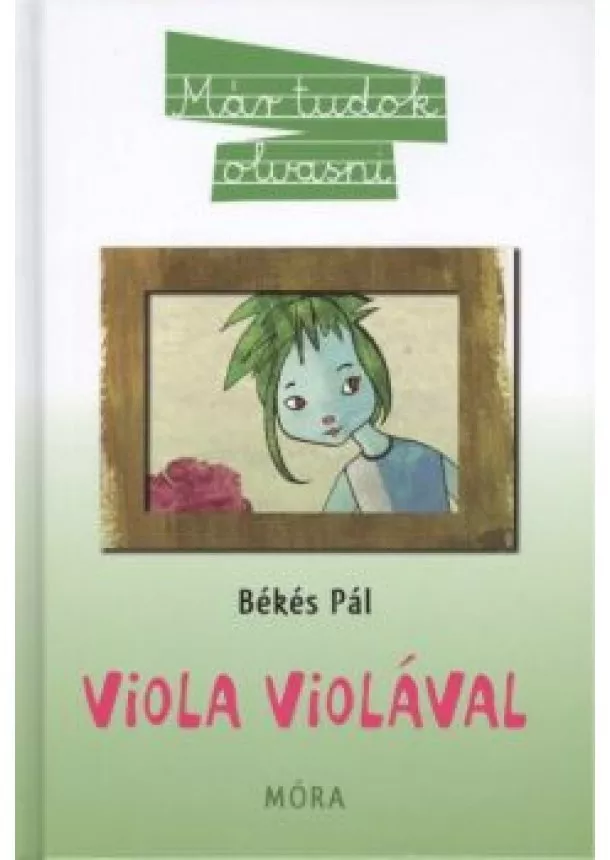 Békés Pál - Viola Violával /Már tudok olvasni