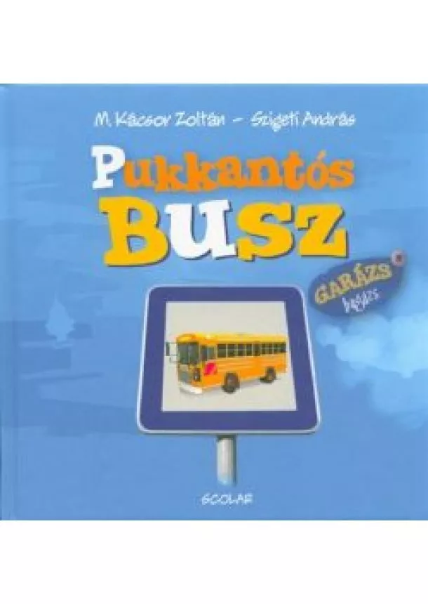 M. Kácsor Zoltán - Pukkantós busz /Garázs Bagázs 8.