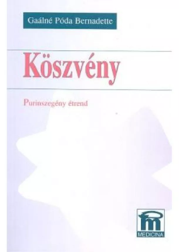 Gaálné Póda Bernadette - KÖSZVÉNY - PURINSZEGÉNY ÉTREND