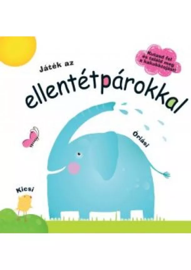 Lapozó - Játék az ellentétpárokkal /Kutasd fel és találd meg a kakukktojást!