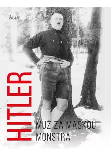 Hitler – Muž za maskou monstra