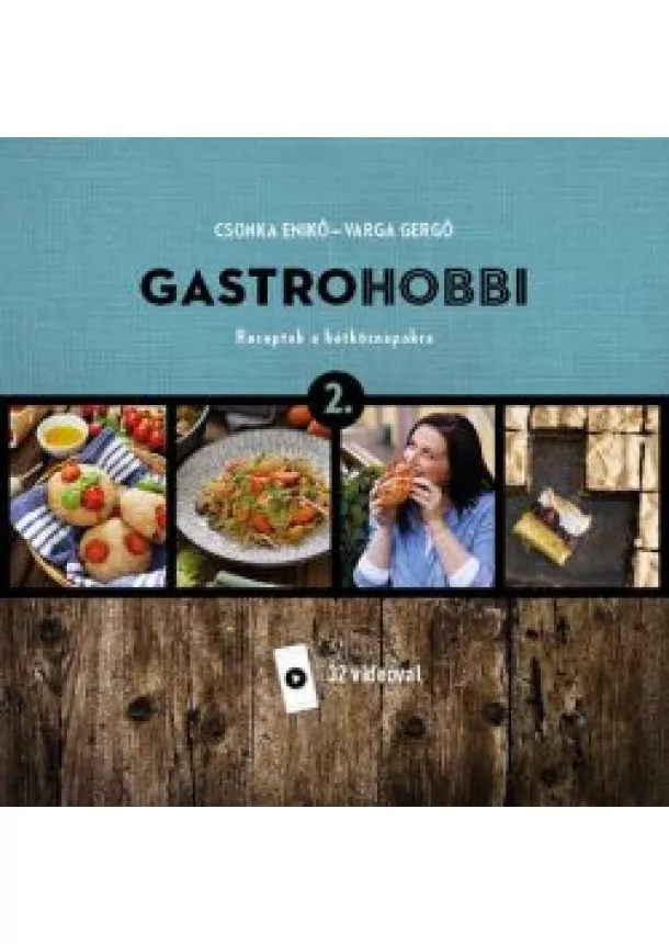 Csonka Enikő - GastroHobbi 2. - Receptek a hétköznapokra