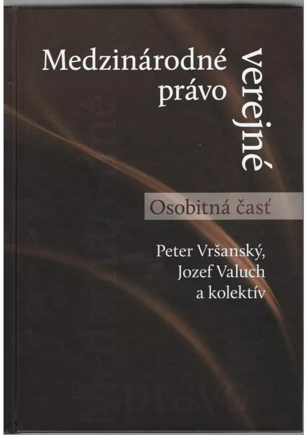 Peter Vršanský, Jozef Valuch a kolektív - Medzinárodné právo verejné - osobitná časť