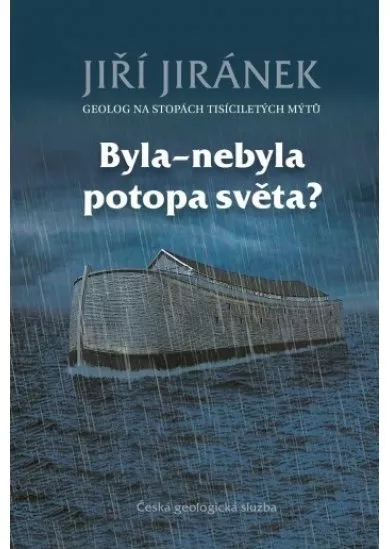 Byla-nebyla potopa světa? - Geolog na stopách tisíciletých mýtů