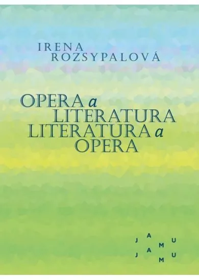 Opera a literatura. Literatura a opera