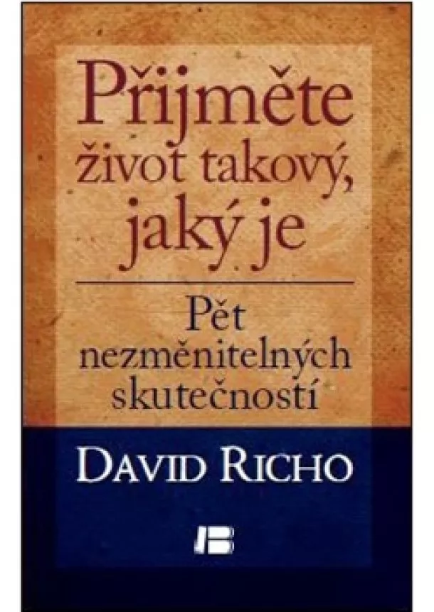 David Richo - Přijměte život takový, jaký je - Pět nezměnitelných skutečností