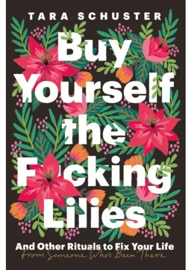 Buy Yourself the F*cking Lilies