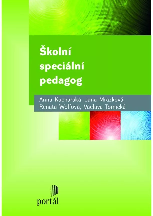 Anna Kucharská, Jana Mrázková, Renata Wolfová, Václava Tomická - Školní speciální pedagog