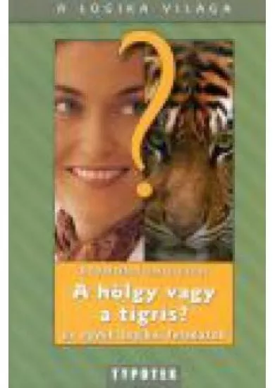 A HÖLGY VAGY A TIGRIS?