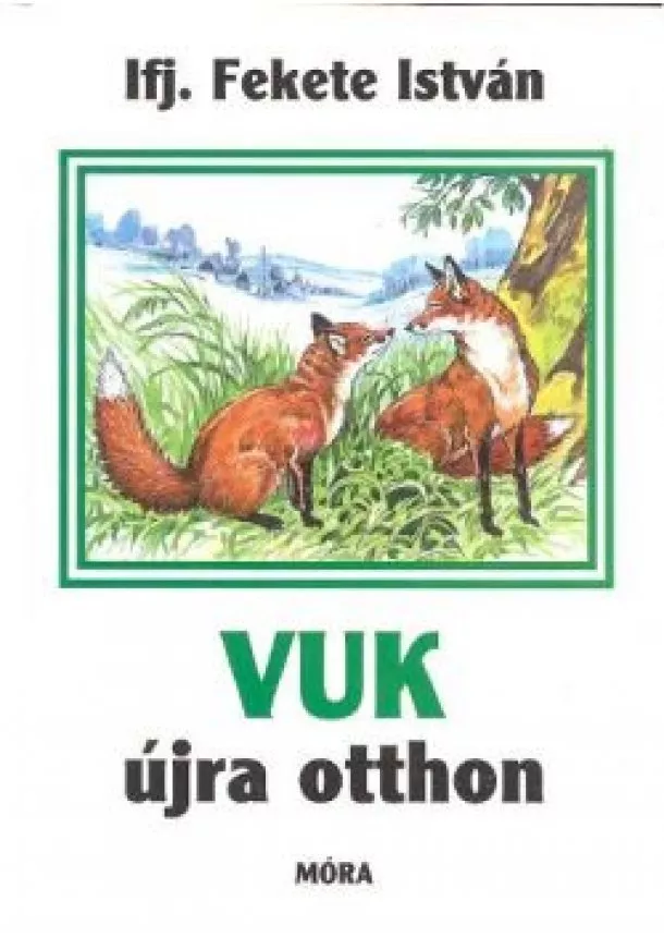 Ifj. Fekete István - Vuk újra otthon