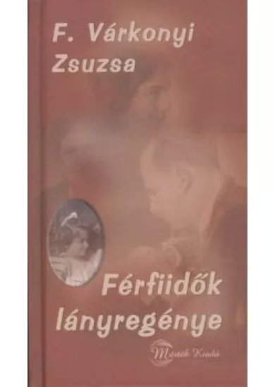 FÉRFIIDŐK LÁNYREGÉNYE