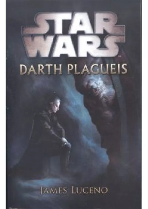 James Luceno - Star Wars: Darth Plagueis