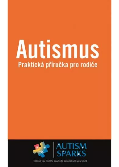 Autismus - Praktická příručka pro rodiče