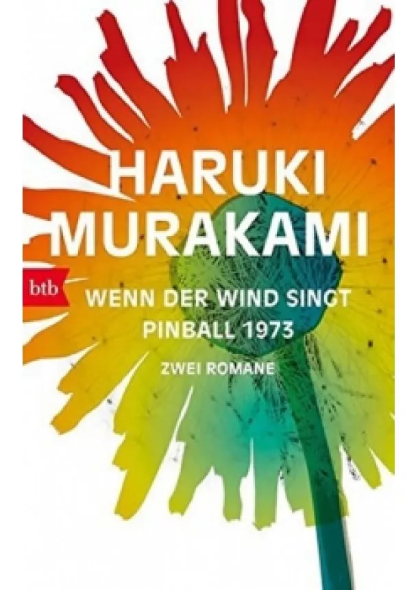 Haruki Murakami - Wenn der Wind singt / Pinball 1973: Zwei Romane