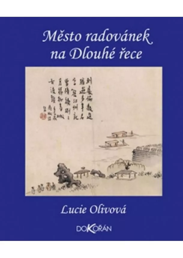 Lucie Olivová - Město radovánek na Dlouhé řece - Yangzhou v 18. století