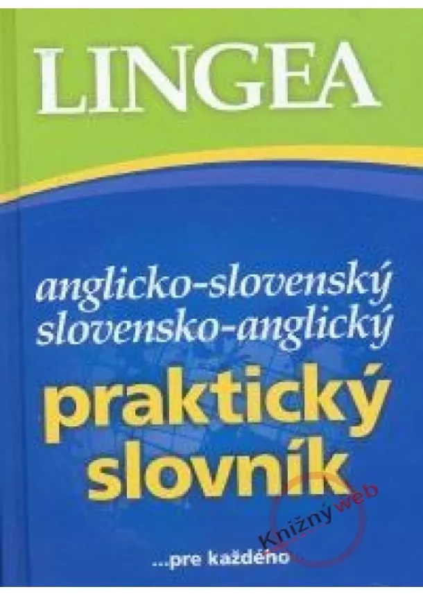 Kolektív - Anglicko-slovenský slovensko-anglický praktický slovník ...pre každého