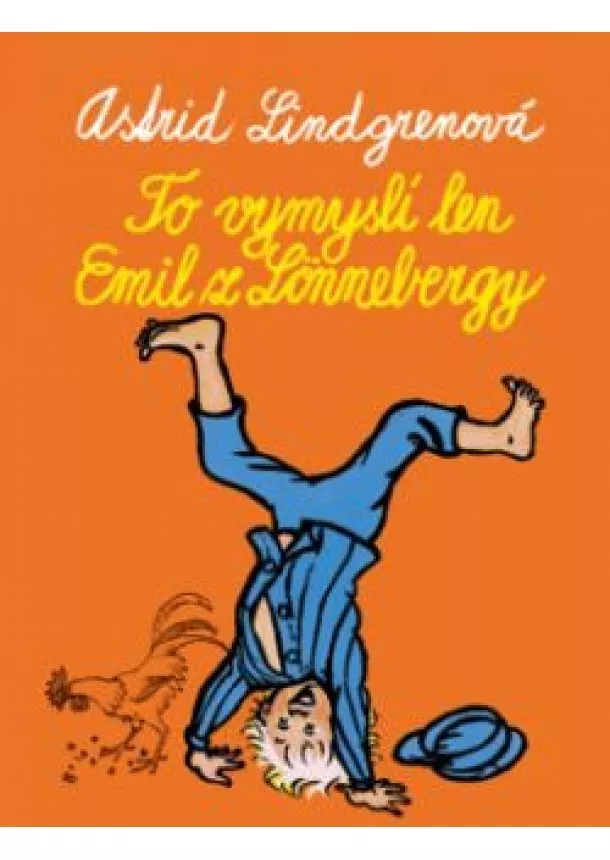 Astrid Lindgrenová - To vymyslí len Emil z Lönnebergy