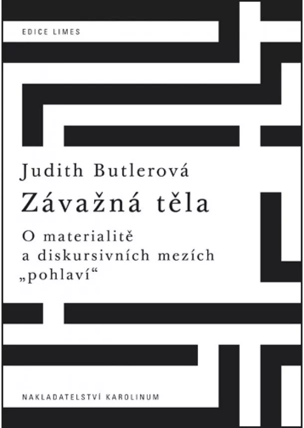 Judith Butlerová - Závažná těla - O materialitě a diskursivních mezích 