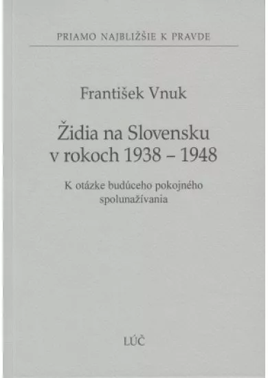 Židia na Slovensku v rokoch 1938 - 1948 - K otázke budúceho pokojného spolunažívania